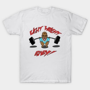 Light Weight Baby! T-Shirt